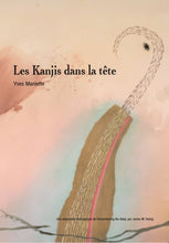 Charger l'image dans la galerie, Les kanjis dans la tête : Yves Maniette