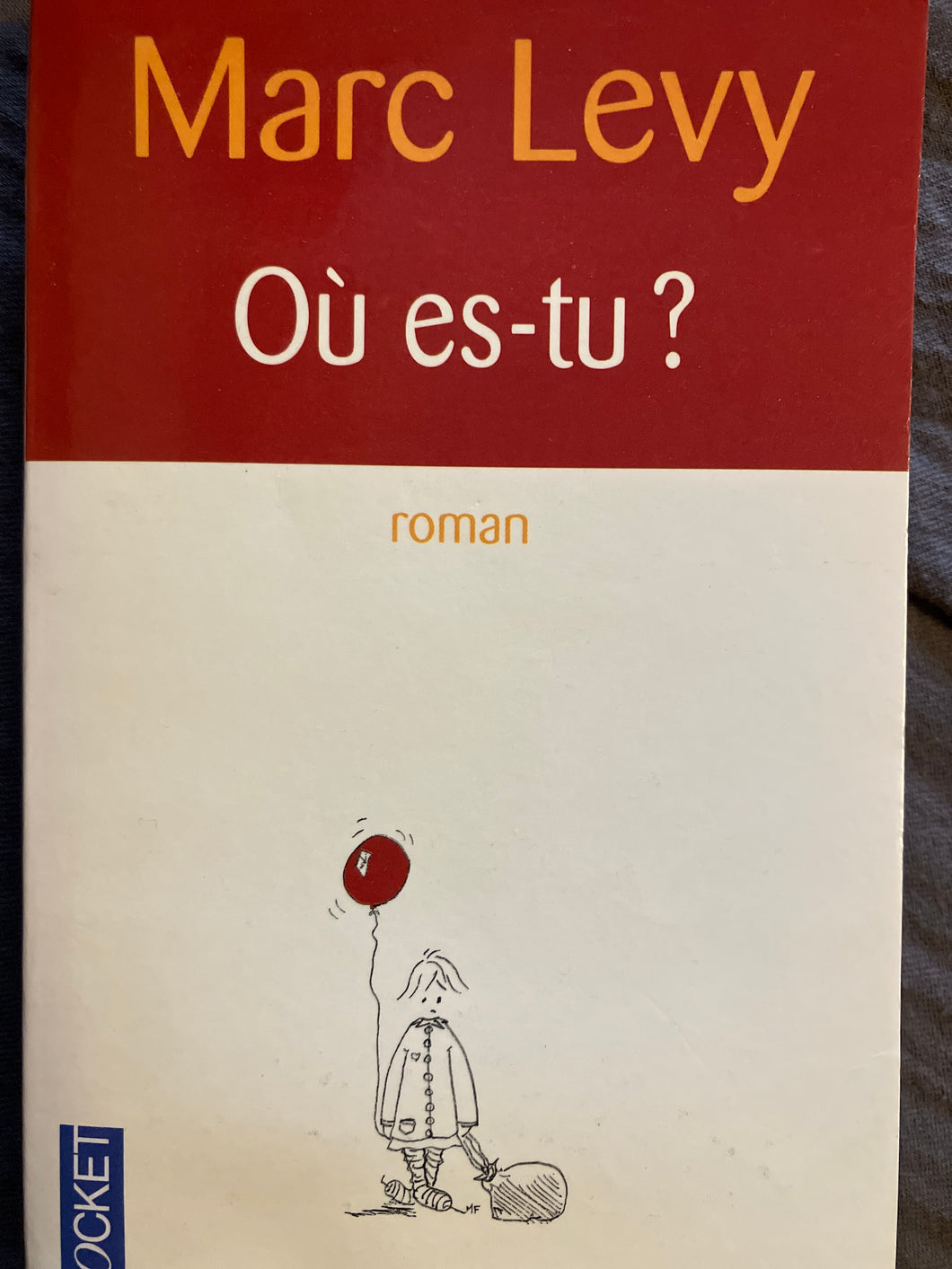 Ou es tu ? Marc Lévy