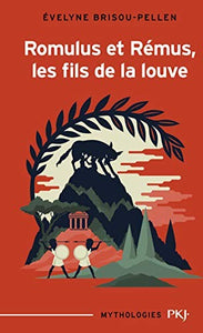 Romulus et Rémus, les fils de la louve : Évelyne Brisou-Pellen