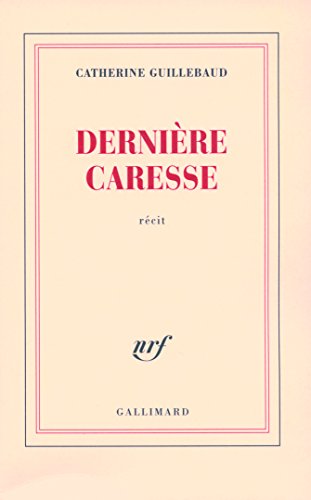 Dernière caresse : Catherine Guillebaud