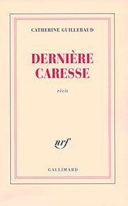 Dernière caresse : Catherine Guillebaud