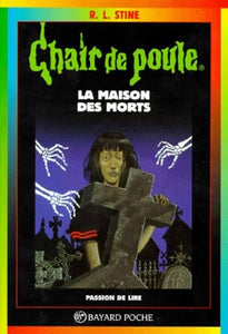 La maison des morts : Robert Lawrence Stine