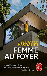 Femme Au Foyer : Jill Alexander Essbaum