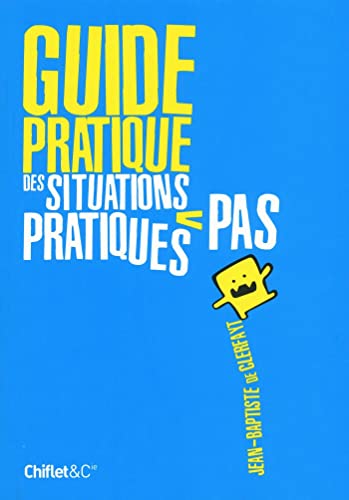 Guide pratique des situations pas pratiques : Jean-Baptiste de Clerfayt