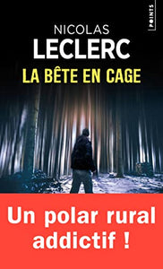 La bête en cage : Nicolas Leclerc