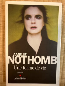 Une forme de vie : Amélie Nothomb