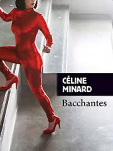 Bacchantes : Céline Minard