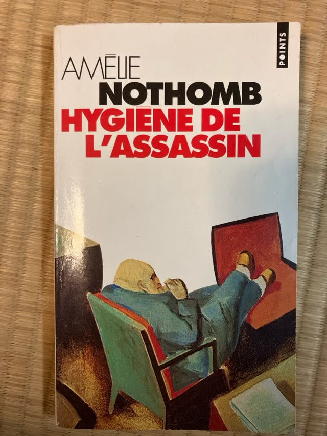 Hygiéne de l'assassin : Amélie Nothomb