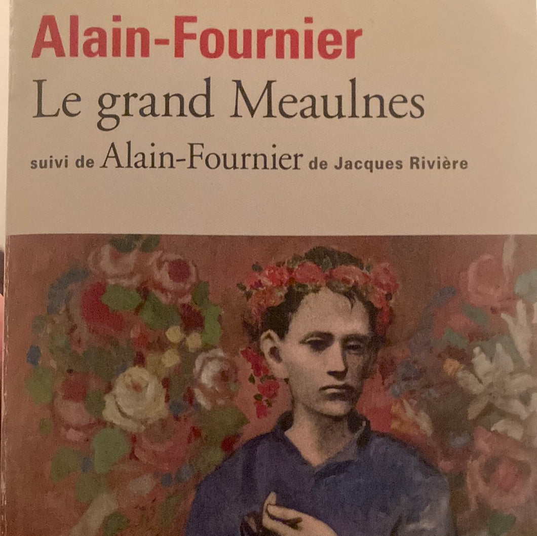 Le grand Meaulnes : Alain-Fournier,Jacques Rivière