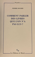 Charger l&#39;image dans la galerie, Comment parler des livres que l&#39;on n&#39;a pas lus? : Pierre Bayard
