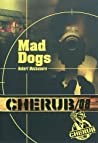 Mad Dogs : Robert Muchamore