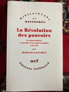 La révolution des pouvoirs : Marcel Gauchet