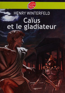 Caïus et le gladiateur : Henry Winterfeld