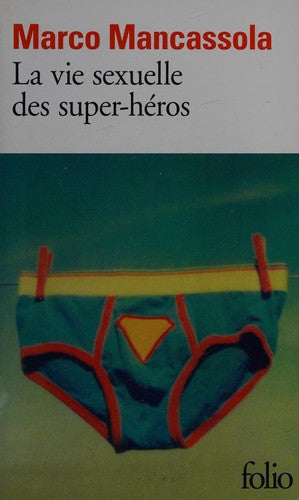 La vie sexuelle des super-héros : Marco Mancassola