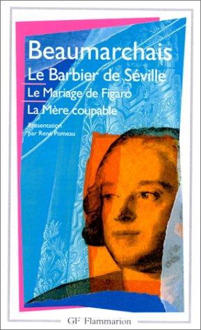 Le Barbier De Séville / Le Mariage De Figaro / La Mère Coupable : Pierre-Augustin Caron de Beaumarchais