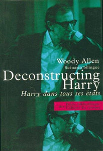 Deconstructing Harry : Woody Allen