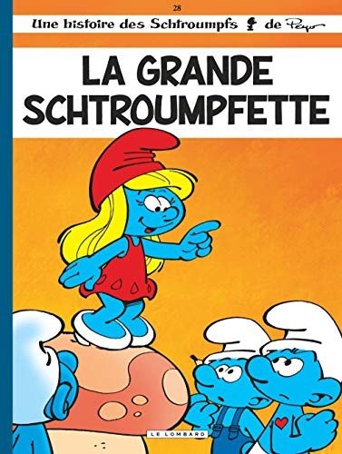Les Schtroumpfs Lombard - Tome 28 - La Grande Schtroumpfette : JOST Alain,Culliford Thierry,Garray