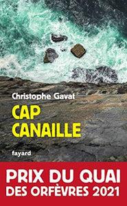 Cap Canaille : Christophe Gavat