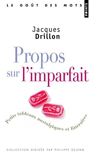 Propos sur l'imparfait : Jacques Drillon