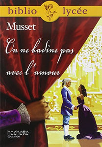 On ne badine pas avec l'amour : Alfred de Musset