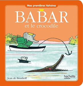 Babar et le crocodile : Jean de Brunhoff