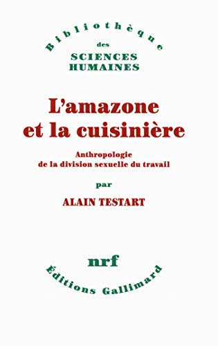 L'amazone et la cuisinière : Alain Testart