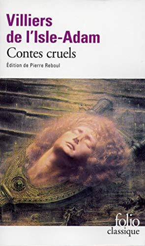 Contes cruels : Auguste comte de Villiers de L'Isle-Adam, Pierre Reboul