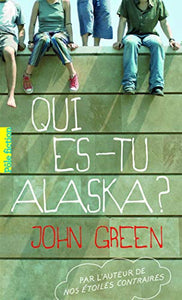 Qui es-tu Alaska ? : John Green