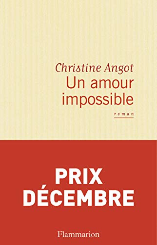 Un amour impossible : Christine Angot