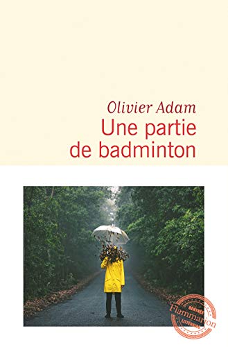 Une partie de badminton : Olivier Adam