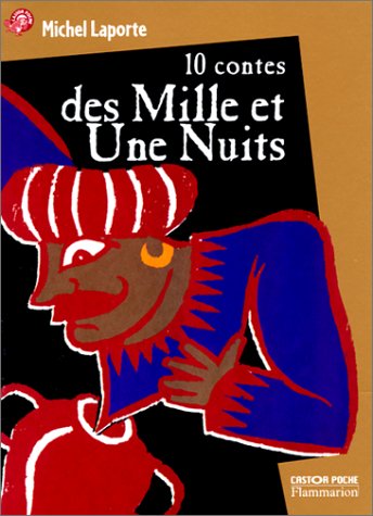 10 contes des Mille et Une nuits : Michel Laporte