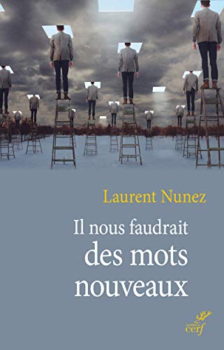 Il nous faudrait des mots nouveaux : Laurent Nunez