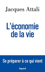 L'économie de la vie : Jacques Attali
