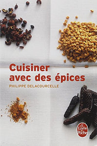 Cuisiner avec les épices : Philippe Delacourcelle