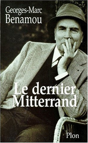 Le dernier Mitterrand : Georges-Marc Benamou
