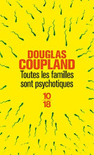 Charger l&#39;image dans la galerie, Toutes les familles sont psychotiques : Douglas Coupland
