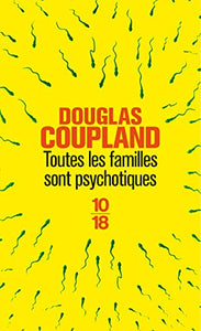 Toutes les familles sont psychotiques : Douglas Coupland