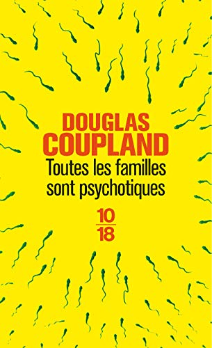 Toutes les familles sont psychotiques : Douglas Coupland