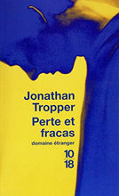 Charger l&#39;image dans la galerie, Perte et fracas : Jonathan Tropper
