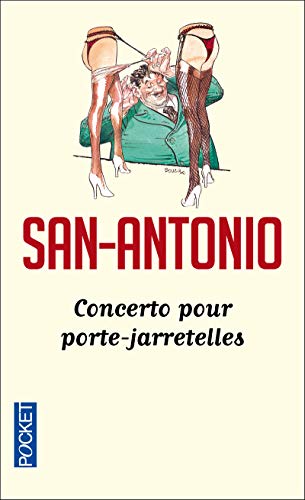 Concerto pour porte-jarretelles : 1921-2000 San-Antonio