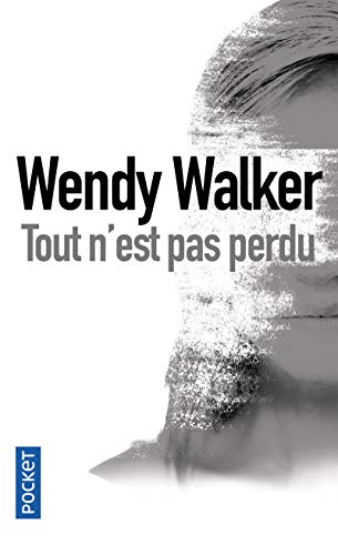 Tout n'est pas perdu : Wendy Walker