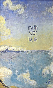 Lila, lila : Martin Suter