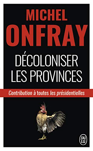 Décoloniser les provinces : Michel Onfray
