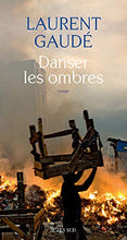 Charger l&#39;image dans la galerie, Danser les ombres : Laurent Gaudé

