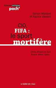 CIO, FIFA le sport mortifère (Chine, Afrique du Sud, Russie, Brésil, Qatar ...) : Simon Maillard