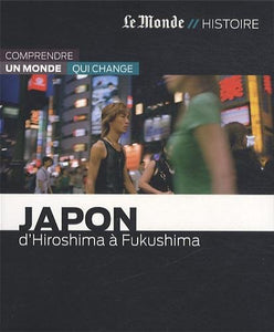 Japon : Philippe Pons, d'Hiroshima à Fukushima