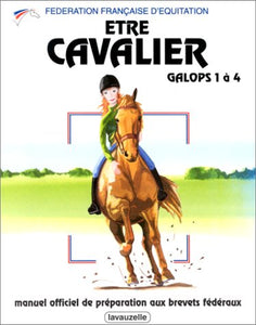 Etre cavalier galops 1 à 4 : Catherine Malen, Bernard Muret, Laurence Jacquey