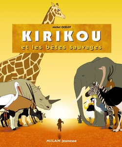 Kirikou et les bêtes sauvages : Michel Ocelot