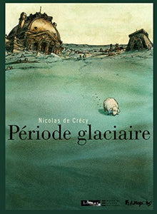 Période glaciaire : Nicolas de Crécy