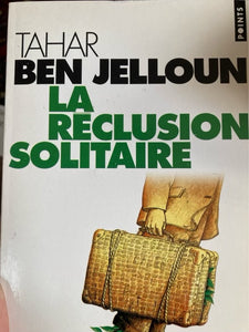 La réclusion solitaire : Tahar Ben Jelloun
